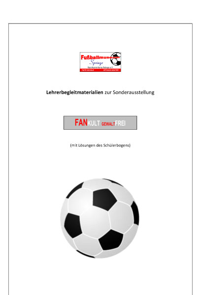 fankultgewaltfrei-lehrerzusatzrmaterial-fussballmuseum-springe